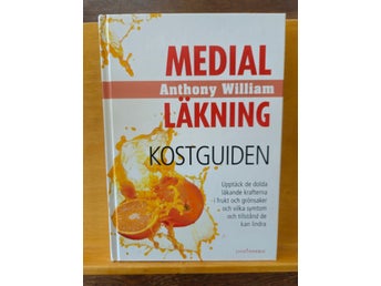 Medial läkning - kostguiden, Anthony William