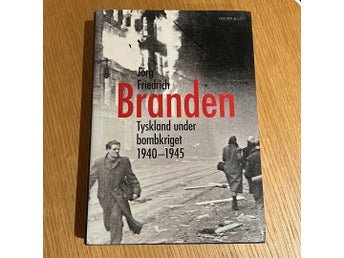 BOK: Branden - Tyskland under bombkriget 1940-1945 av Jörg Friedrich