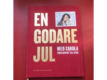 EN GODARE JUL MED CAROLA Från advent till nyår Carola Häggkvist med cd 2016