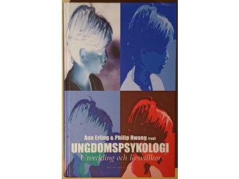 Ungdomspsykologi: utveckling och livsvillkor / Ann Erling, Philip Hwang (red.)