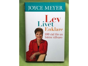 Lev livet enklare 100 råd för en bättre tillvaro / Meyer, Joyce