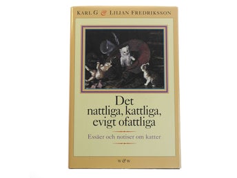 Karl & Lilian Fredriksson - Det nattliga, kattliga, evigt ofattliga