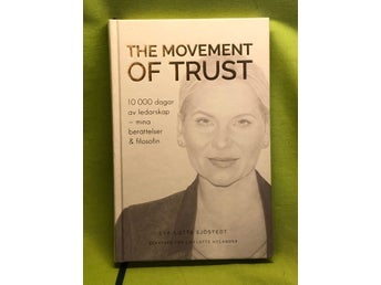 The movement of trust 10 000 dagar av ledarskap - mina berättelser och filosofin