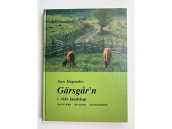 Gärsgår’n i vårt landskap | Sten Hagander | Gärdesgård