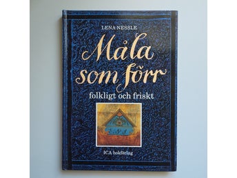 Måla som förr folkligt och friskt av Lena Nessle, 1994