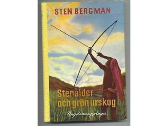 Sten Bergman - Stenålder och grön urskog (ungdomsupplaga)
