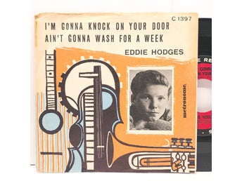 Eddie Hodges - I'm Gonna Knock On Your Door / Ain't Gonna Wash For A Week 1959