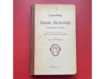 LÆREBOG I DANSK SKOLESLØJD Træsløjdsystemet Aksel Mikkelsen 1940
