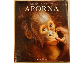 En hyllning till aporna / Steve Bloom; förord av Jane Goodall