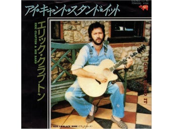 Eric Clapton - I Can´t Stand It / Black Rose, JPN 7