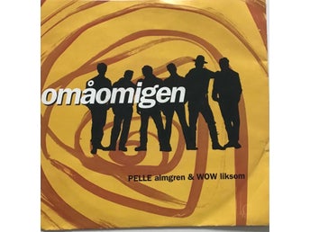 Omåomigen - Pelle Almgren & Wow Liksom - 1991