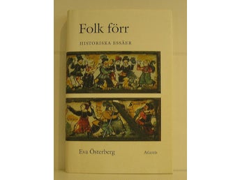 Österberg Eva : Folk förr. Historiska essäer.