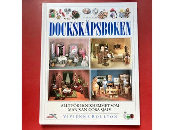 DOCKSKÅPSBOKEN Allt för dockhemmet man kan göra själv Vivienne Boulton 1993