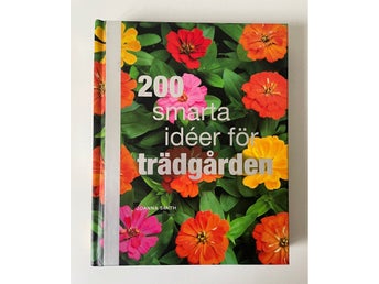 200 smarta idéer för trädgården av Joanna Smith Inbunden bok