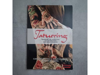 Tatuering : handbok för nybörjare och inspiration för redan gaddade