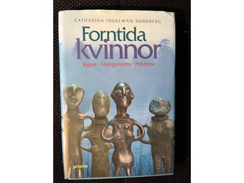 Forntida kvinnor. / Cartharina Ingelman- Sundberg