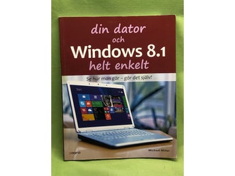 Din dator och Windows 8.1 helt enkelt [se hur man gör - gör det själv!] / Mill