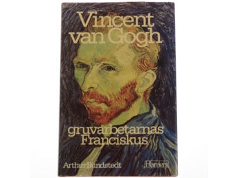 Arthur Sundstedt - Vincent van Gogh : Gruvarbetarnas Franciskus