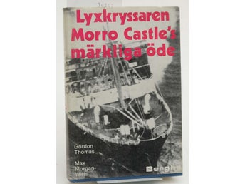 Lyxkryssaren Morro Castle's märkliga öde / Gordon Thomas, Morgan-Witts Max.