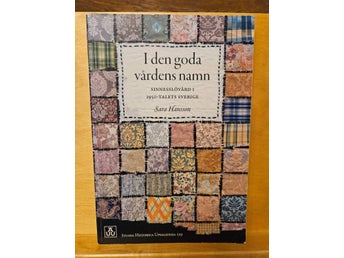 I den goda vårdens namn : sinnesslövård i 1950-talets Sverige, Sara Hansson