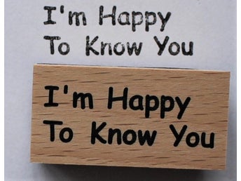 I´m Happy to know you - Stämpel monterad på trä 40x20mm