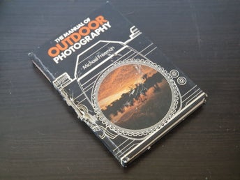 The Manual of Outdoor Photography Michael Freeman