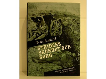 Englund Peter : Stridens skönhet och sorg.