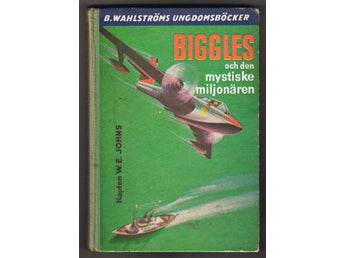W E Johns: BIGGLES och den mystiske miljonären - 1:a upplagan!