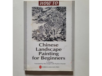 How To Chinese Landscape Painting for Beginners av Li Dongxu