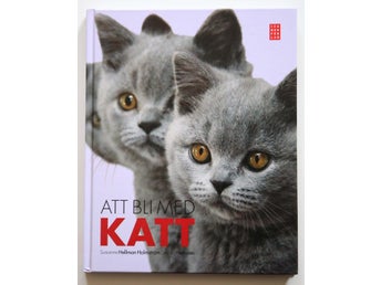 Att bli med katt - Susanne Hellman Holmström, Sara J Hellman