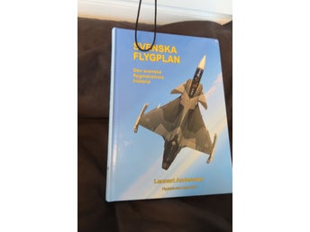 Svenska flygplan: Den svenska flygindustrins historia - Lennart Andersson (2021)