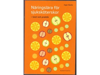 Näringslära för sjuksköterskor: teori och praktik / Inger Skolin