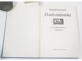 Ö och människa : en resa till Napoleons ö Sankt Helena / Roland Svensson.
