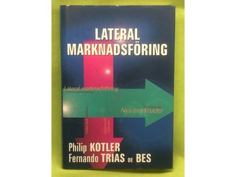 Lateral marknadsföring / Kotler, Philip - Fernando Trias de Bes