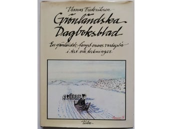 GRÖNLÄNDSKA DAGBOKSBLAD - EN FÅNGSTMANS VARDAGSLIV I TEXT OCH TECKNINGAR, 1980