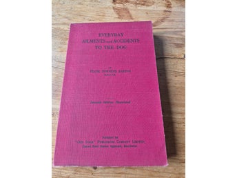 Antik hundbok – Every Day Ailments and Accidents of the Dog – Frank T. Barton