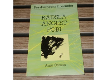 Rädsla, Ångest, Fobi - Arne Öhman, forskningens fronlinjer, pyskologi