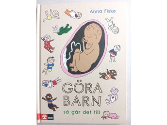 Så gör man barn av Anna Fiske, 2010