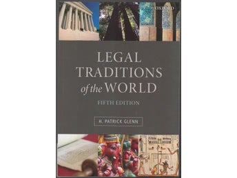 Legal Traditions of the World: Sustainable Diversity in Law / H. Patrick Glenn