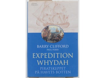 Expedition Whydah : piratskeppet på havets botten / Barry Clifford, Paul Perry ;