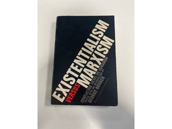 Existentialism Versus Marxism - George Novack