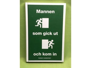 Mannen som gick ut och kom in / Karnstedt, Torgny