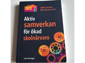 Aktiv samverkan för ökad skolnärvaro av Sirkka Persson, Max Hjorton