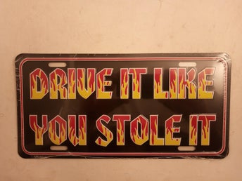 drive it like you stole it licens plate 15cm*30cm