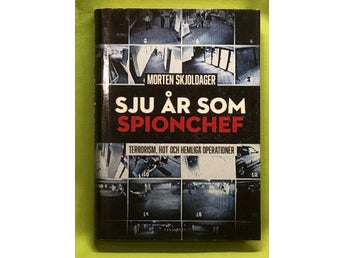 Sju år som spionchef terrorism, hot och hemliga operationer / Skjoldager, Mort