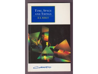 Ridley, B. K.: Time, Space and Things.