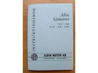 Instruktionsbok Albin Båtmotorer typ O-11, O-21, O-41, O-411, AL-23