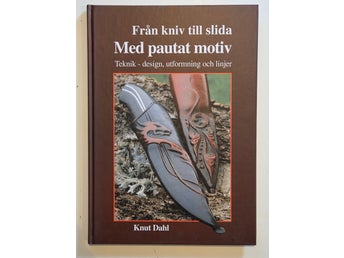 Från kniv till slida med pautat motiv - Teknik - design - utformning / Knut Dahl