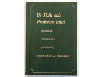 Ur Folk och Profeters mun - ordspråk, tänkespråk, bibelspråk - Gustaf Regeskog