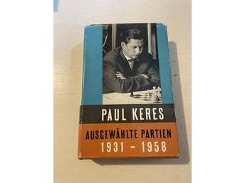 Paul Keres - Ausgewählte Partien 1931-1958